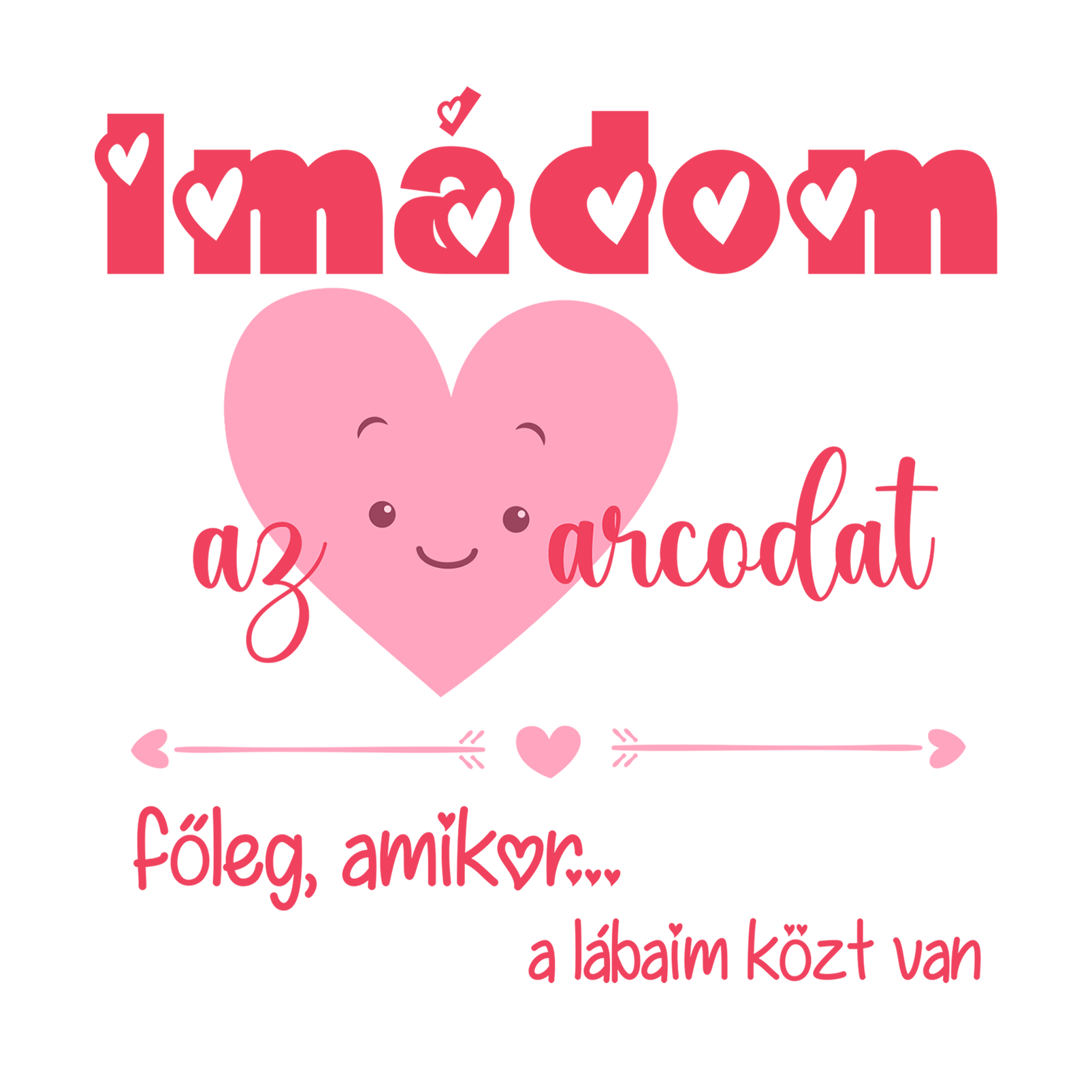 Imádom az arcodat .png